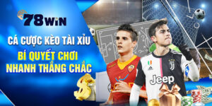 Cá Cược Kèo Tài Xỉu - Bí Quyết Chơi Nhanh Thắng 100%
