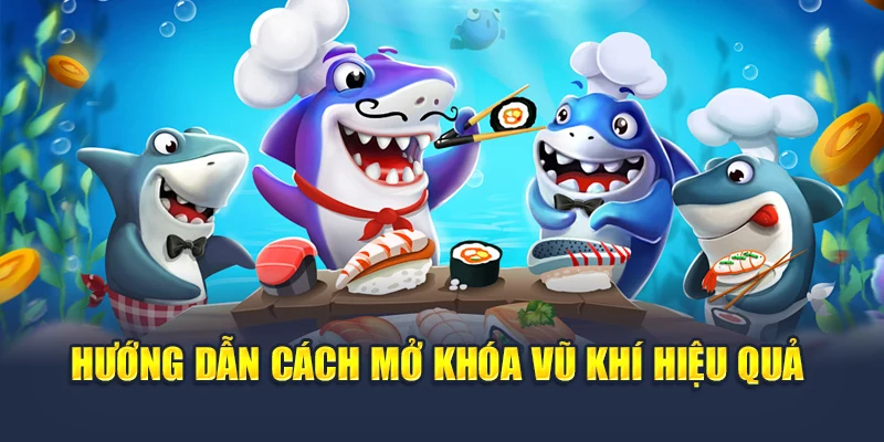 Bắn Cá Thần Tài Tại 78WIN – Nơi Săn Vàng Không Giới Hạn 6 Hướng dẫn cách mở khóa vũ khí hiệu quả