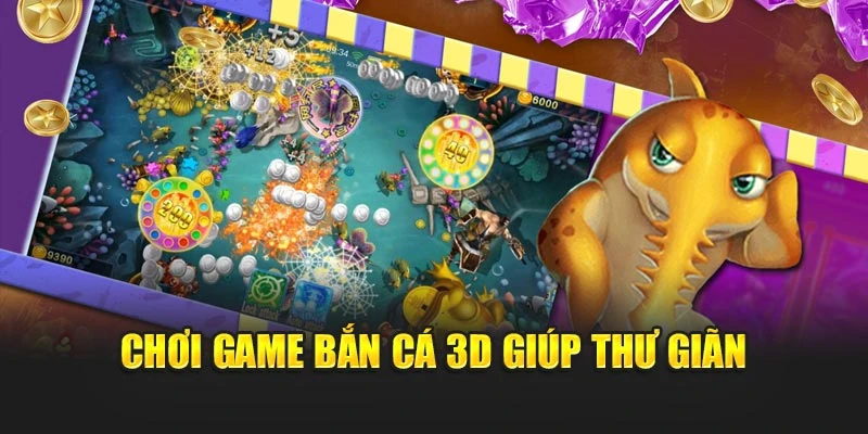 Game Bắn Cá 3D - Trò Chơi Siêu Thực Hấp Dẫn Mọi Góc Nhìn 6 Chơi game bắn cá 3D giúp thư giãn
