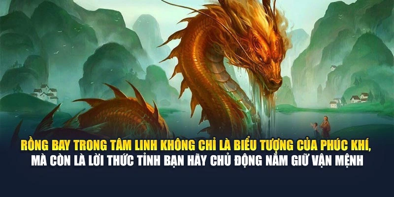 Mơ Thấy Rồng Bay Tại 78Win Báo Điềm Gì? Tốt Hay Dữ 6 Rồng bay trong tâm linh không chỉ là biểu tượng của phúc khí, mà còn là lời thức tỉnh bạn hãy chủ động nắm giữ vận mệnh