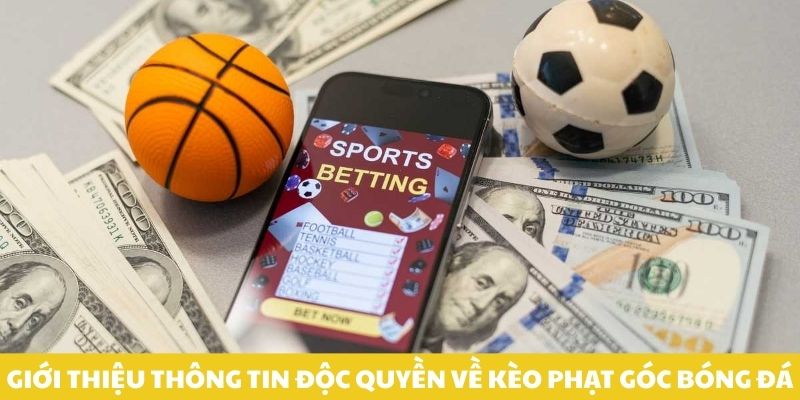 Kèo Phạt Góc – Bí Quyết Cược Chính Xác Cho Người Chơi Mới 5 Giới thiệu thông tin độc quyền về kèo phạt góc bóng đá